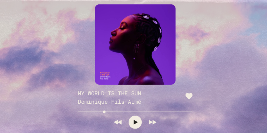 Dominique Fils-Aimé My World Is the Sun album cover, LMC Album of the Month