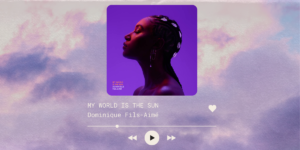 Dominique Fils-Aimé My World Is the Sun album cover, LMC Album of the Month